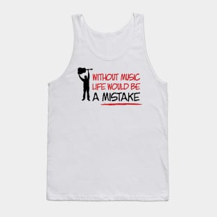 Without music, life would be a mistake Tank Top